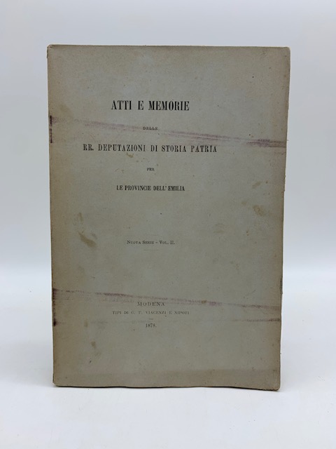 Atti e memorie delle RR. Deputazioni di storia patria per le provincie dell'Emilia, nuova serie, vol. II